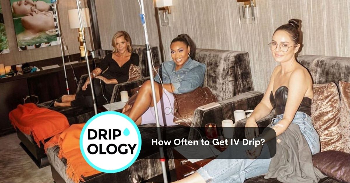 How Often to Get IV Drip?